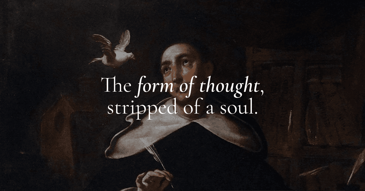 The form of thought, stripped of soul.